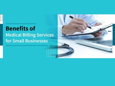 Benefits of Medical Billing Services for Small Businesses